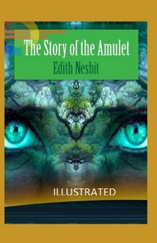 Paperback The Story of the Amulet Illustrated Book