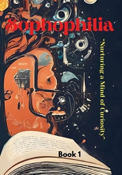 Paperback Sophophilia: Nurturing a Mind of Curiosity Book