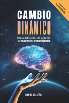 Paperback Cambio dinámico: Consigue la transformación que buscas; sé inquebrantable ante lo inesperado. [Spanish] Book