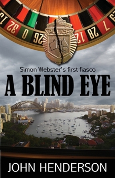 A Blind Eye: Simon Webster's First Fiasco - Book #1 of the Simon Webster's Fiascos