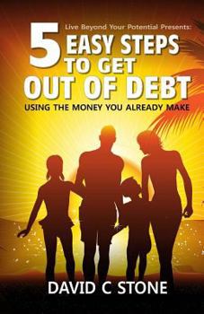 Paperback 5 Easy Steps to Get Out of Debt: Using the money you already make Book