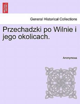 Paperback Przechadzki Po Wilnie I Jego Okolicach. [Polish] Book