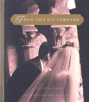 Hardcover From This Day Forward: A Celebration of Your Wedding Day Book