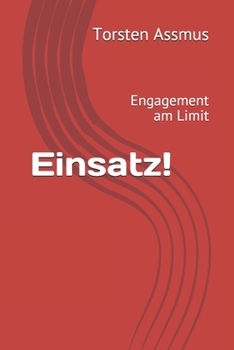 Paperback Einsatz!: Engagement am Limit [German] Book