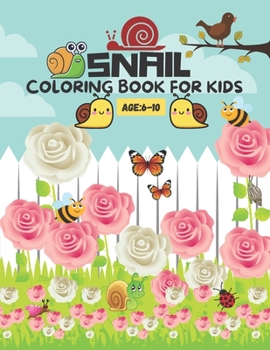 Paperback Snail coloring book for kids AGE: 6-10: A bundle of unique snail coloring patterns for kids perfect and cute easy educational Coloring and activity bo Book