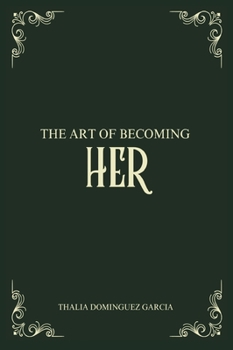 Hardcover The Art of Becoming Her Book