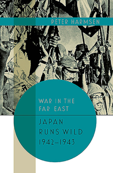 Hardcover Japan Runs Wild, 1942-1943 Book
