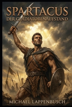 Spartacus - Der Gladiatorenaufstand (German Edition)