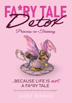Hardcover Fa*ry Tale Detox: Princess-in-Training Book