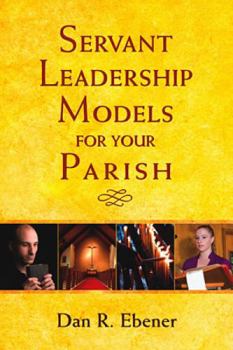 Paperback Servant Leadership Models for Your Parish Book