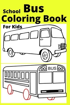 Paperback School Bus Coloring Book For Kids: Ages 4-8 [Large Print] Book
