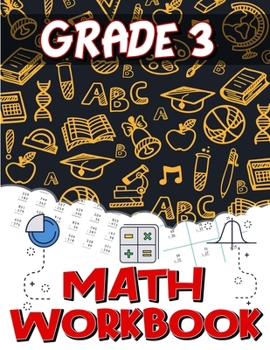 Paperback Grade 3 Math Workbook: Addition & Subtraction Worksheets, Easy and Fun Math Activities, Build the Best Possible Foundation for Your Child Book