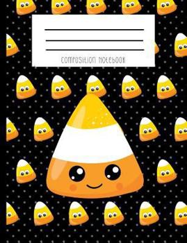 Paperback Composition Notebook: Candy Corn Kawaii Face Halloween Notebook Book