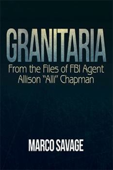 Hardcover Granitaria: From the Files of Fbi Agent Allison "Alli" Chapman Book