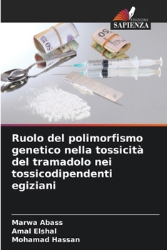 Paperback Ruolo del polimorfismo genetico nella tossicità del tramadolo nei tossicodipendenti egiziani [Italian] Book