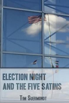 Paperback Election Night and the Five Satins Book