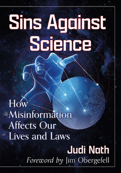 Paperback Sins Against Science: How Misinformation Affects Our Lives and Laws Book