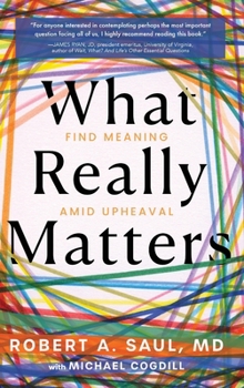 Hardcover What Really Matters: Find Meaning Amid Upheaval Book