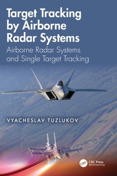 Hardcover Target Tracking by Airborne Radar Systems: Airborne Radar Systems and Single Target Tracking Book