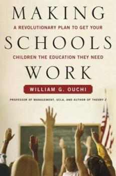 Hardcover Making Schools Work: A Revolutionary Plan to Get Your Children the Education They Need Book