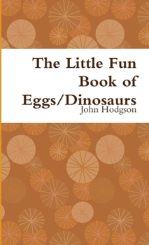 Paperback The Little Fun Book of Eggs/Dinosaurs Book