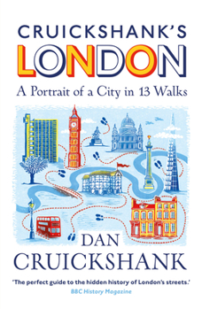 Paperback Cruickshank's London: A Portrait of a City in 20 Walks Book