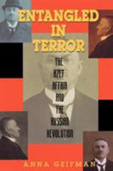 Paperback Entangled in Terror: The Azef Affair and the Russian Revolution Book