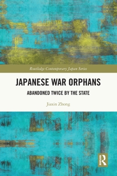 Paperback Japanese War Orphans: Abandoned Twice by the State Book