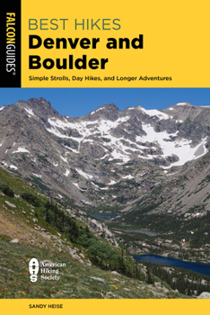 Paperback Best Hikes Denver and Boulder: Simple Strolls, Day Hikes, and Longer Adventures Book