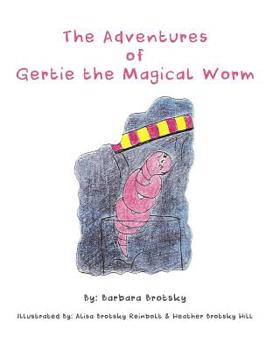 Paperback The Adventures of Gertie the Magical Worm Book
