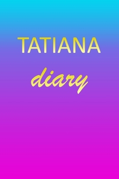 Paperback Tatiana: Journal Diary - Personalized First Name Personal Writing - Letter T Blue Purple Pink Gold Effect Cover - Daily Diaries Book