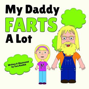Paperback My Daddy Farts A Lot Book
