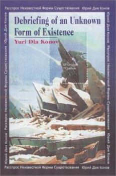 Paperback Debriefing of an Unknown Form of Existence Book