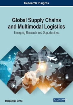 Paperback Global Supply Chains and Multimodal Logistics: Emerging Research and Opportunities Book