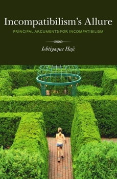 Paperback Incompatibilism's Allure: Principle Arguments for Incompatibilism Book