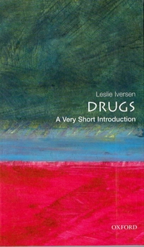 Drugs: A Very Short Introduction (Very Short Introductions) - Book #52 of the Very Short Introductions