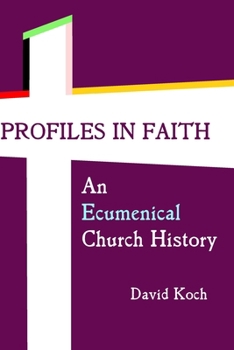 Paperback Profiles in Faith: An Ecumenical Church History Book