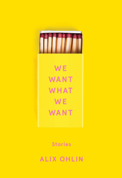 Hardcover We Want What We Want: Stories Book