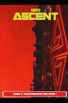 Paperback The Ascent Guide & Walkthrough and MORE ! Book