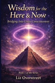 Paperback Wisdom for the Here & Now: Bridging Into Unity Consciousness Book