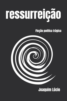 Paperback ressurreição: Ficção poética trágica [Portuguese] Book