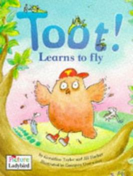 Paperback Toot! Learns to Fly (Picture Ladybirds) Book
