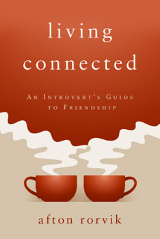 Paperback Living Connected: An Introvert's Guide to Friendship Book