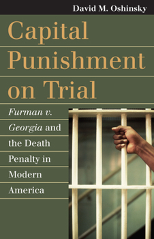 Capital Punishment on Trial: Furman v. Georgia and the Death Penalty in Modern America - Book  of the Landmark Law Cases and American Society
