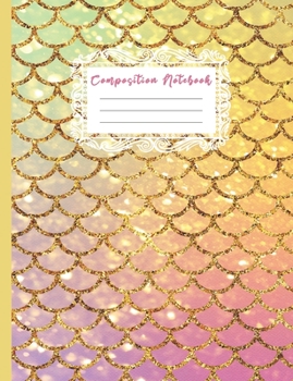 Composition Notebook: Kids and Adults Adorable Mermaid Scales Theme Primary Journal, Blank Lined Wide Ruled Children's Creative Writing Notepad, ... Diary (Cute Mermaid Design Writing Journal)