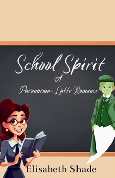 Paperback School Spirit: a Paranorma-Latte Romance Book