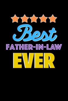 Best father in law Evers Notebook - father in law Funny Gift: Lined Notebook / Journal Gift, 120 Pages, 6x9, Soft Cover, Matte Finish