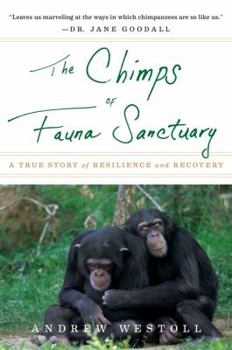 Paperback The Chimps of Fauna Sanctuary: A True Story of Resilience and Recovery Book