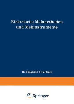 Paperback Elektrische Meßmethoden Und Meßinstrumente: Ein Hilfsbuch Zum Gebrauch Bei Einfachen Elektrischen Arbeiten Im Laboratorium [German] Book