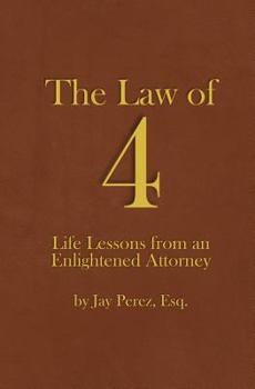 Paperback The Law of 4: Life Lessons from an Enlightened Attorney Book